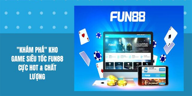 Tìm hiểu cách chơi để khám phá kho game siêu tốc khủng ở Fun88