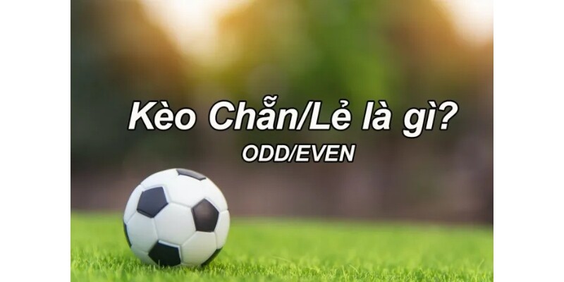 Kèo cược chẵn lẻ khá giống kèo Tài Xỉu vì cũng dựa theo tổng bàn thắng