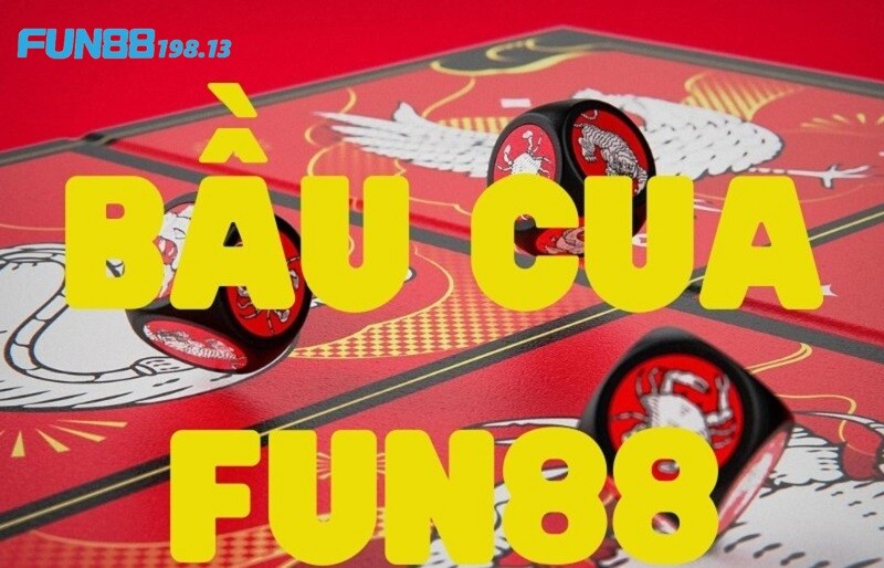 Đôi nét về Game Bầu Cua Tôm Cá Fun88