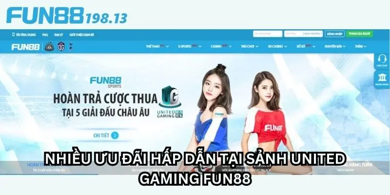 Hàng ngàn ưu đãi hấp dẫn đang chờ đợi người chơi tại sảnh game Fun88 United Gaming