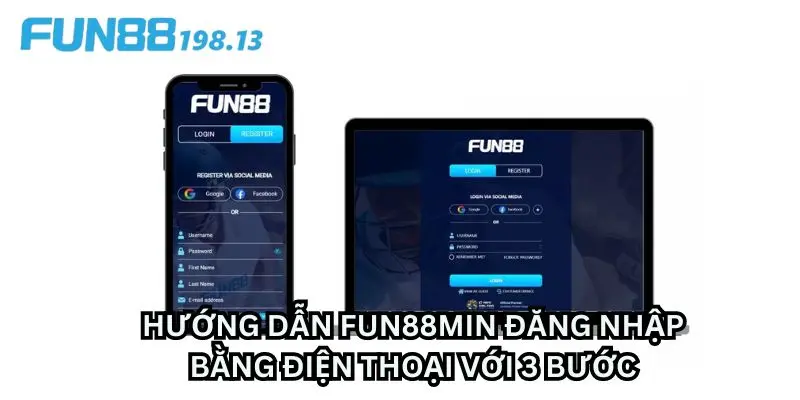 Fun88 đăng nhập bằng điện thoại với 3 bước chỉ trong 1 phút