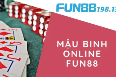 Mậu Binh Online Fun88 – Tiết Lộ Cách Chơi Dễ Thắng Cho Tân Thủ