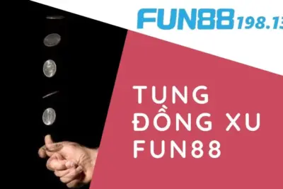 Khám Phá Game Tung Đồng Xu Fun88 Độc Đáo Và Đầy Hấp Dẫn